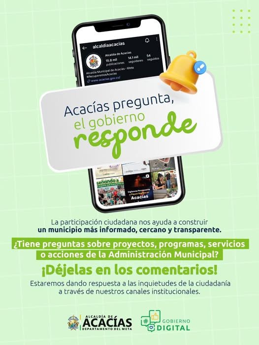 ACACÍAS PREGUNTA, EL GOBIERNO RESPONDE Su participación hace la diferencia. ¿Tiene preguntas