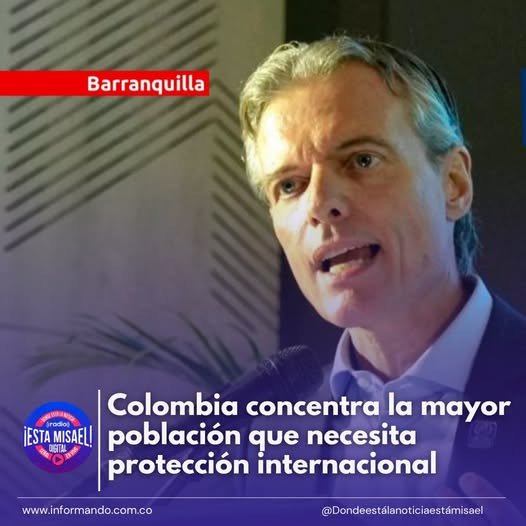 Colombia concentra la mayor población que necesita protección internacional Colombia es actualm...