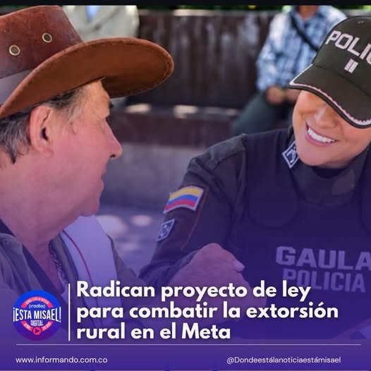 Radican proyecto de ley para combatir la extorsión rural en el Meta
