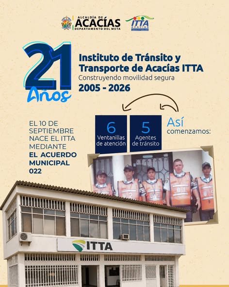 21 AÑOS CONSTRUYENDO MOVILIDAD SEGURA EN ACACÍAS Desde el 10 de septiembre