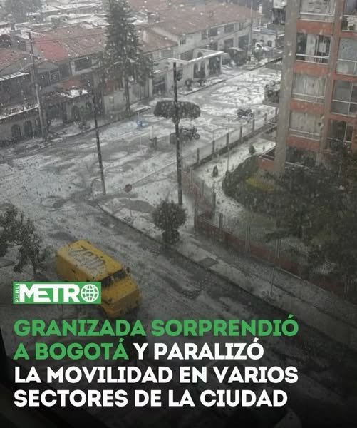#Bogotá | Las fuertes lluvias con granizo incluido sorprendieron a los bogotanos