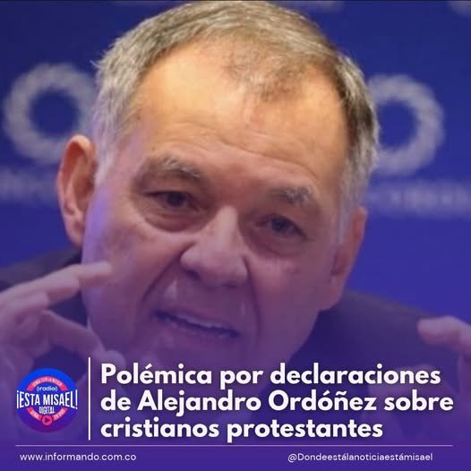 Polémica por declaraciones de Alejandro Ordóñez sobre cristianos protestantes El ministro del