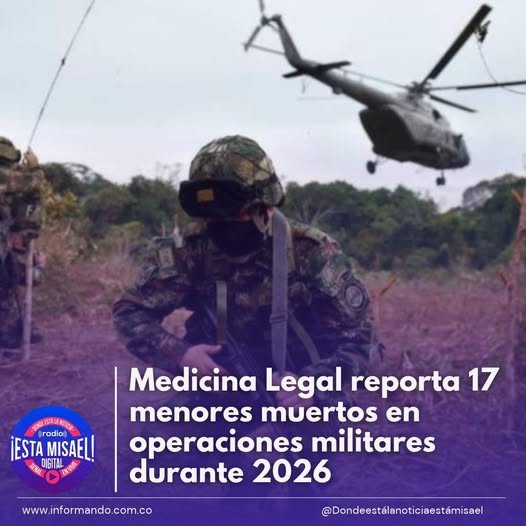 Medicina Legal reporta 17 menores muertos en operaciones militares durante 2026 El