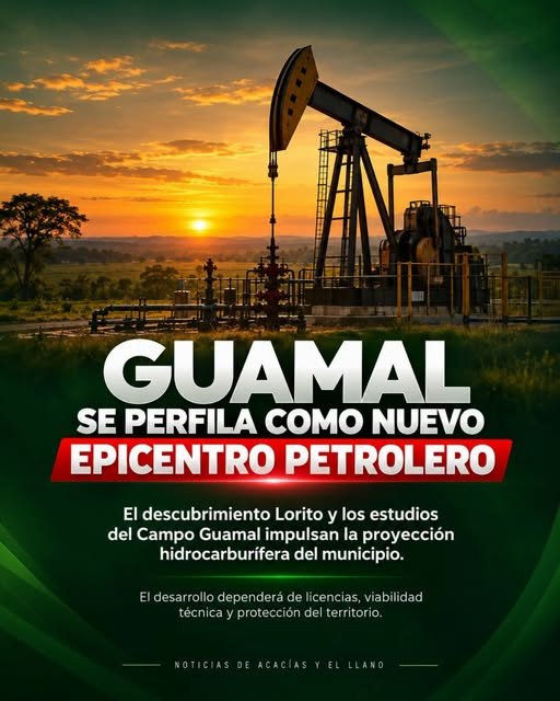 ¡GUAMAL SE PERFILA COMO NUEVO EPICENTRO PETROLERO DEL META! Guamal, Meta. El